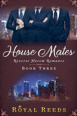 House Mates: Reverse Harem Romance by Reeds, Royal