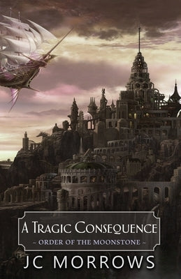 A Tragic Consequence by Morrows, Jc