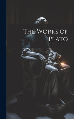 The Works of Plato by Anonymous