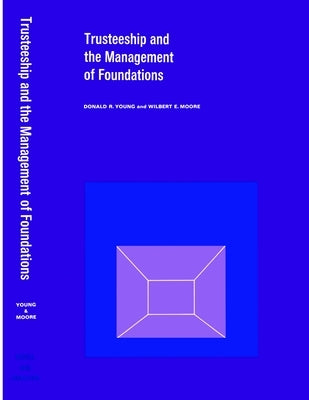 Trusteeship and the Management of Foundations by Young, Donald
