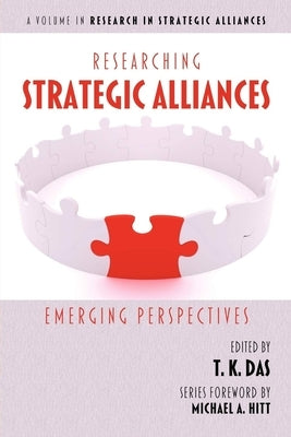 Researching Strategic Alliances: Emerging Perspectives by Das, T. K.
