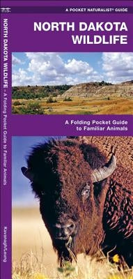 North Dakota Wildlife: A Folding Pocket Guide to Familiar Animals by Kavanagh, James