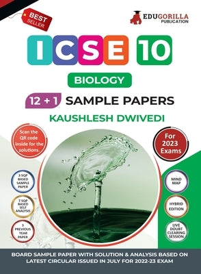 ICSE Class X - Biology Sample Paper Book 12 +1 Sample Paper According to the latest syllabus prescribed by CISCE by Dwivedi, Kaushlesh