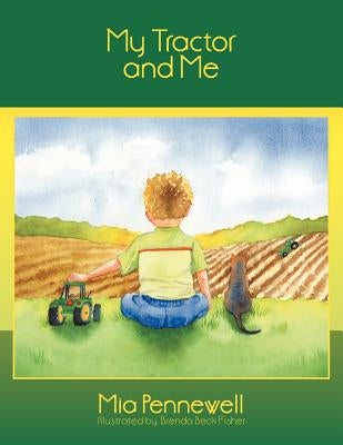 My Tractor and Me by Pennewell, Mia