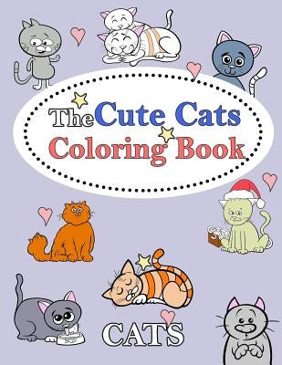 The Cute Cats Coloring Book: : Kids Coloring Book with Fun, Easy, and Relaxing Coloring Pages (Children's coloring books) by Summer, Happy