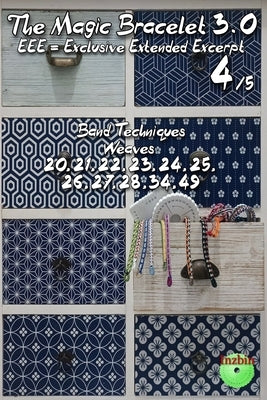 The Magic Bracelet 3.0 - Exclusive Extended Excerpt 4: Band Techniques (Weaves 20,21,22,23,24,25,26,27,28,34,49) by Badiali (Inzbin), Roberto