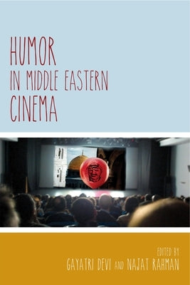 Humor in Middle Eastern Cinema by Devi, Gayatri