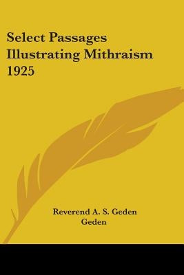 Select Passages Illustrating Mithraism 1925 by Geden, Reverend A. S. Geden