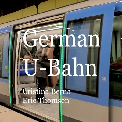 German U-Bahn by Berna, Cristina