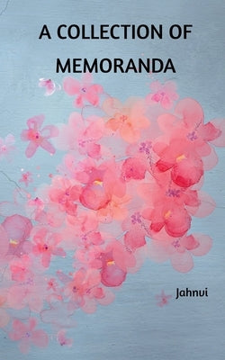 A Collection of Memoranda by Jahnvi