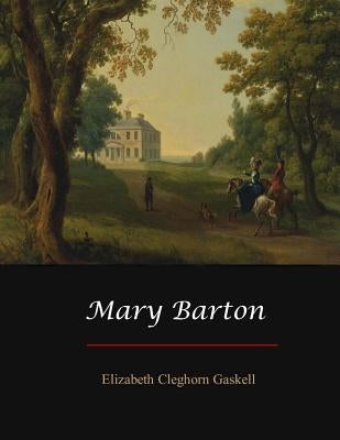 Mary Barton by Gaskell, Elizabeth Cleghorn