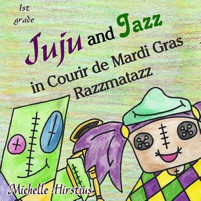 Juju and Jazz in Courir de Mardi Gras Razzmatazz by Hirstius, Michelle