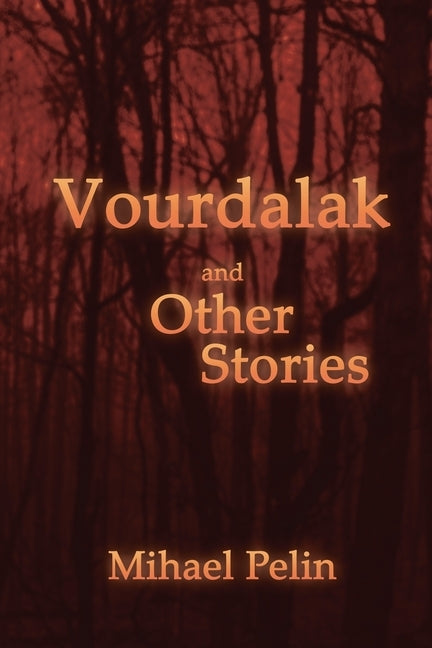 Vourdalak and Other Stories / Who Casts No Shadow by Pelin, Mihael