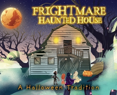 Frightmare Haunted House: A Halloween Tradition by Holder, Josh