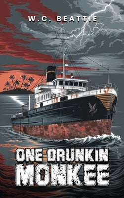 One Drunkin' Monkee by Beattie, W. C.
