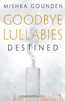 Goodbye Lullabies - Destined by Gounden, Mishka