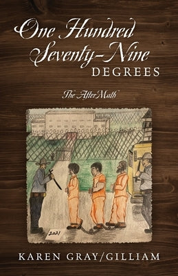 One Hundred Seventy-Nine Degrees: The AfterMath by Gray/Gilliam, Karen