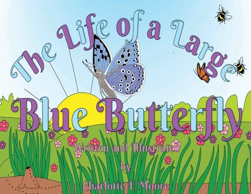 The Life of a Large Blue Butterfly by Moore, Charlotte