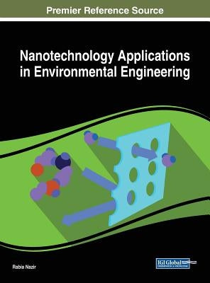 Nanotechnology Applications in Environmental Engineering by Nazir, Rabia