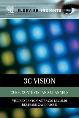 3C Vision: Cues, Contexts, and Channels by Cantoni, Virginio