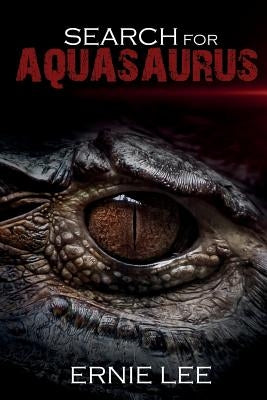 Search for Aquasaurus by Lee, Ernie