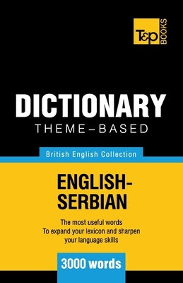 Theme-based dictionary British English-Serbian - 3000 words by Taranov, Andrey