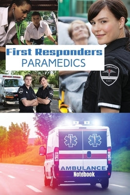 First Responder Paramedic Journal: Best Teams In The World by Purtill, Sharon