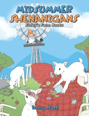 Midsummer Shenanigans by Mack, Bonny
