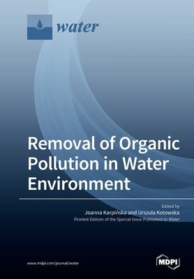 Removal of Organic Pollution in Water Environment by Karpińska, Joanna