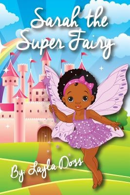 Sarah the Super Fairy by Doss, Layla