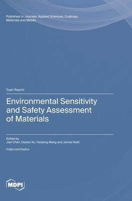 Environmental Sensitivity and Safety Assessment of Materials by Chen, Jian