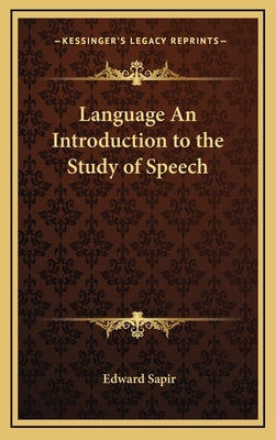 Language An Introduction to the Study of Speech by Sapir, Edward