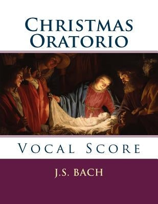 Christmas Oratorio: Vocal Score by Bach, J. S.