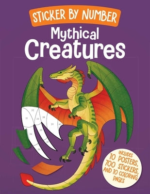Sticker by Number: Mythical Creatures by Weldon Owen