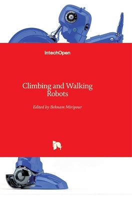 Climbing and Walking Robots by Miripour-Fard, Behnam