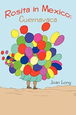 Rosita in Mexico: Cuernavaca by Long, Joan