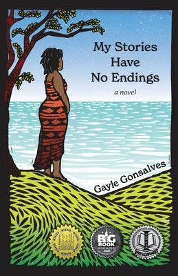My Stories Have No Endings by Gonsalves, Gayle