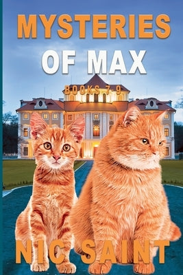 Mysteries of Max: Books 7-9 by Saint, Nic