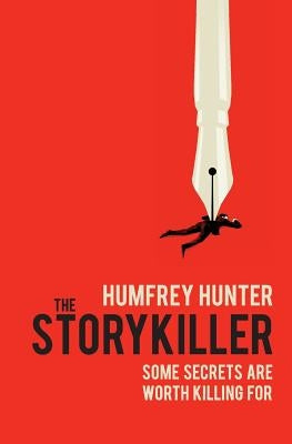 The Storykiller: The riveting début thriller you cannot afford to miss by Hunter, Humfrey
