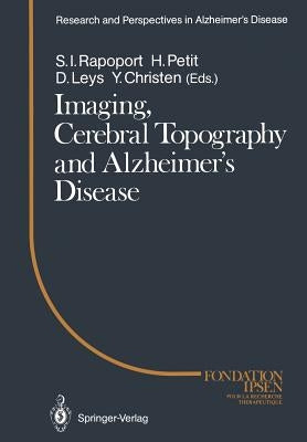 Imaging, Cerebral Topography and Alzheimer's Disease by Rapoport, Stanley I.