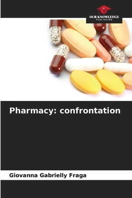 Pharmacy: confrontation by Fraga, Giovanna Gabrielly