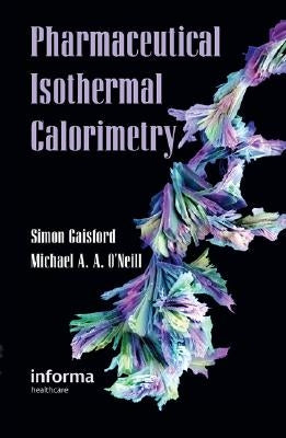 Pharmaceutical Isothermal Calorimetry by Gaisford, Simon