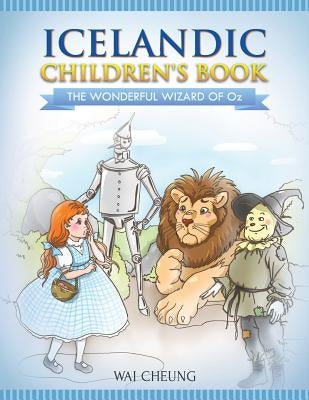 Icelandic Children's Book: The Wonderful Wizard Of Oz by Cheung, Wai