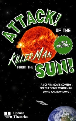 Attack! of the Killer Man from the Sun! (Flash Cut) by Laws, David Andrew