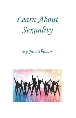 Learn About Sexuality by Thomas, Jane
