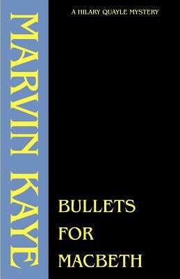 Bullets for Macbeth by Kaye, Marvin