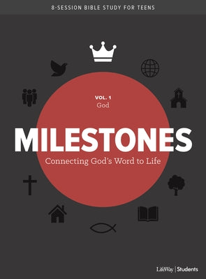 Milestones: Volume 1 - God: Connecting God's Word to Lifevolume 1 by Lifeway Students