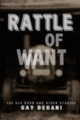 Rattle of Want by Degani, Gay
