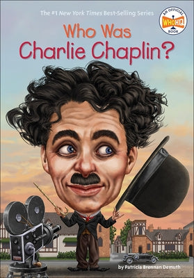 Who Was Charlie Chaplin? by Demuth, Patricia Brennan