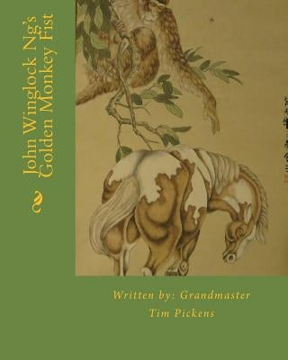John Winglock Ng's Golden Monkey Fist by Pickens, Tim Denton